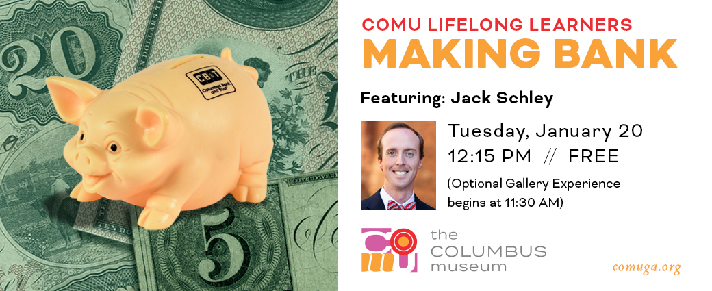 Lifelong Learners: Making Bank - COMU • The Columbus Museum